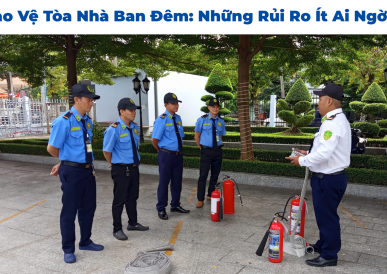 Bảo Vệ Tòa Nhà Ban Đêm: Những Rủi Ro Ít Ai Ngờ Tới
