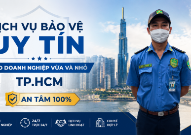Dịch Vụ Bảo Vệ Uy Tín Cho Doanh Nghiệp Vừa Và Nhỏ TP.HCM: An tâm 100%