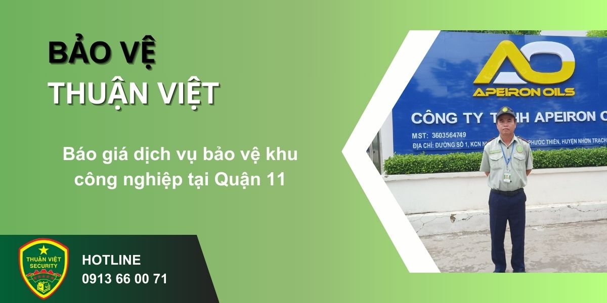 Báo giá dịch vụ bảo vệ khu công nghiệp tại Quận 11
