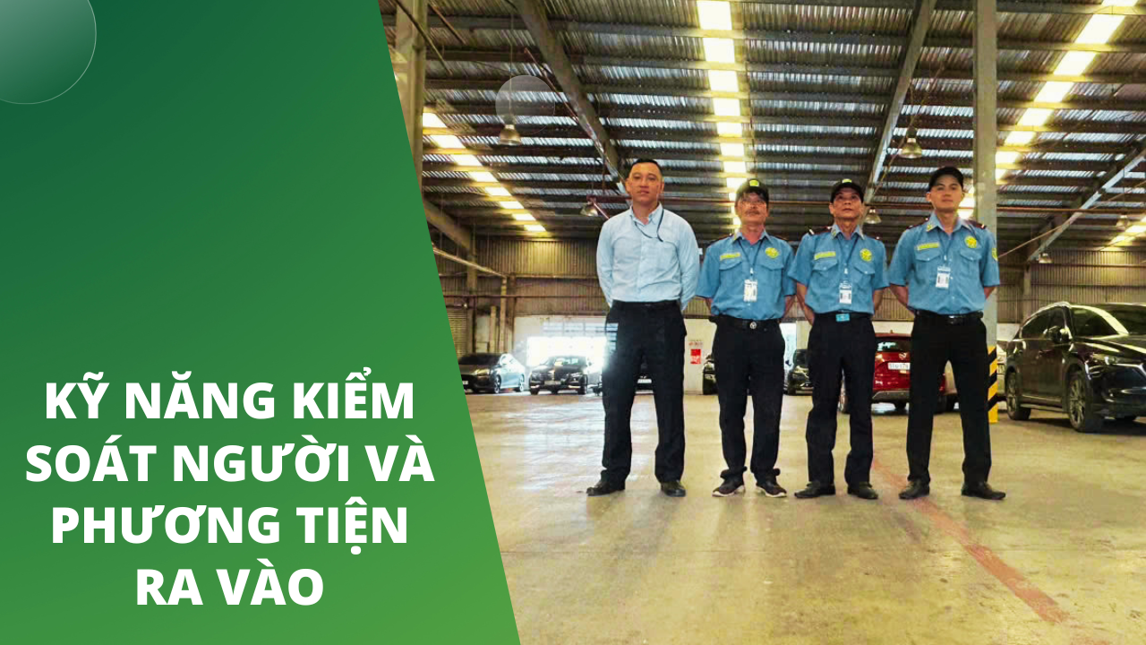 Kỹ năng kiểm soát người và phương tiện ra vào
