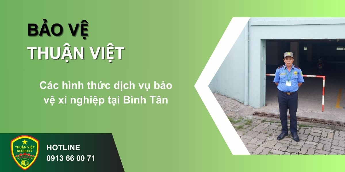 Các hình thức dịch vụ bảo vệ xí nghiệp tại Bình Tân