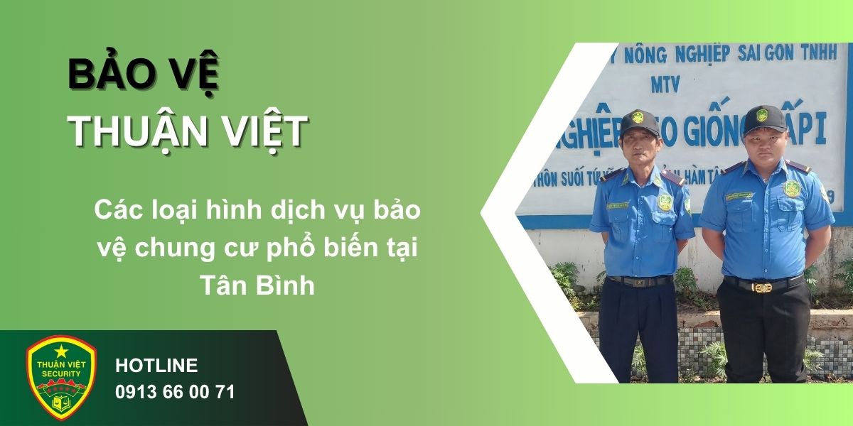 Các loại hình dịch vụ bảo vệ chung cư phổ biến tại Tân Bình