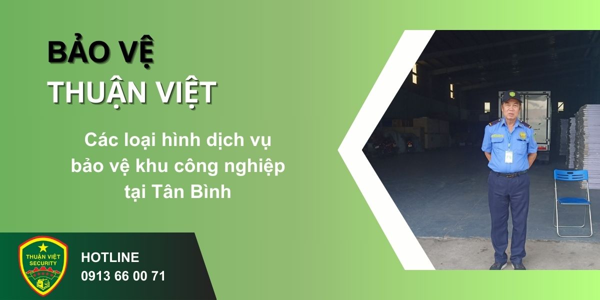 Các loại hình dịch vụ bảo vệ khu công nghiệp tại Tân Bình