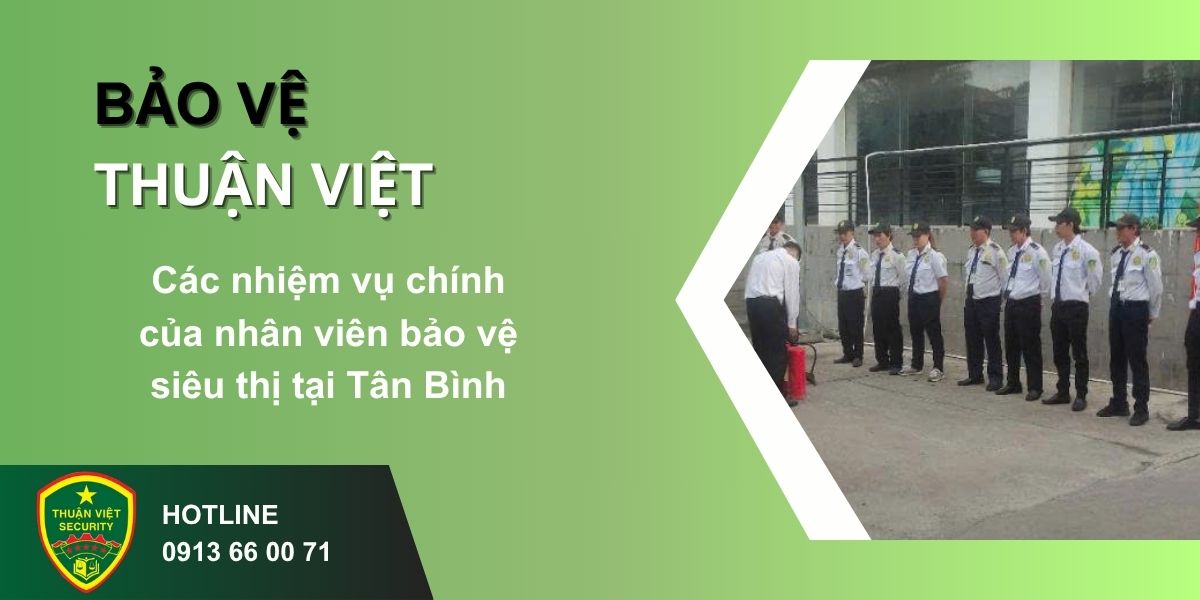 Các nhiệm vụ chính của nhân viên bảo vệ siêu thị tại Tân Bình