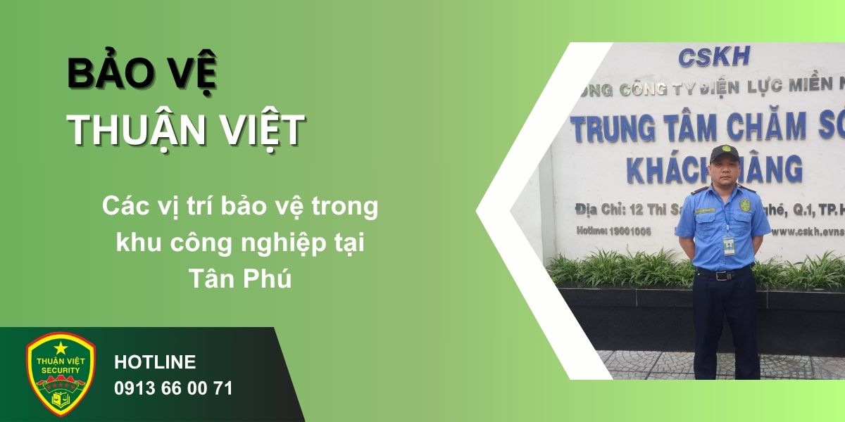 Các vị trí bảo vệ trong khu công nghiệp tại Tân Phú