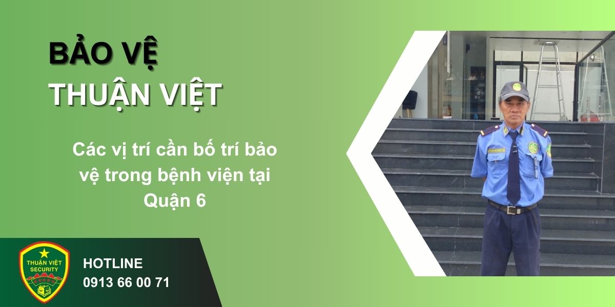 Các vị trí cần bố trí bảo vệ trong bệnh viện tại Quận 6