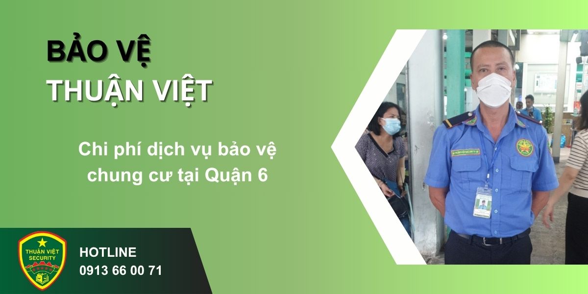 Chi phí dịch vụ bảo vệ chung cư tại Quận 6
