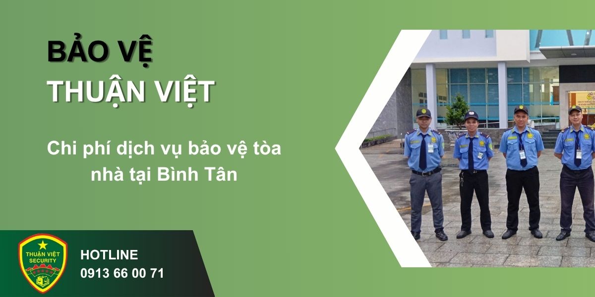Chi phí dịch vụ bảo vệ tòa nhà tại Bình Tân