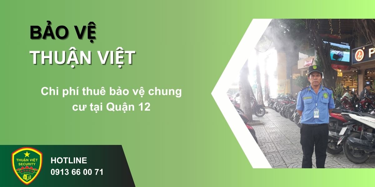 ​ Tiêu chuẩn và nhiệm vụ của bảo vệ chung cư tại Quận 12  Click and drag to move ​