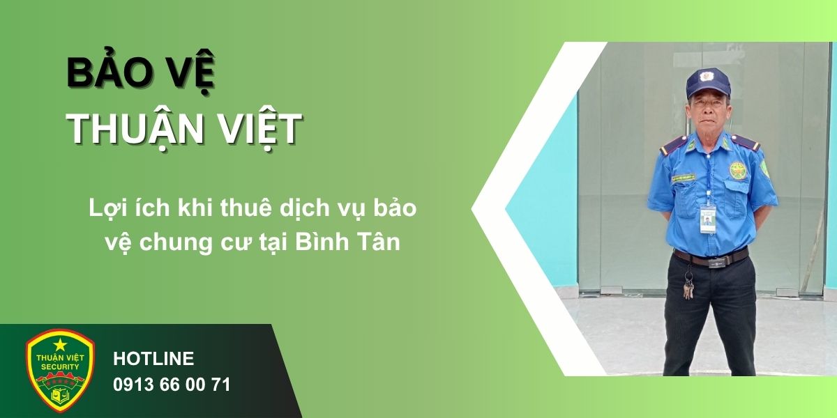 Lợi ích khi thuê dịch vụ bảo vệ chung cư tại Bình Tân