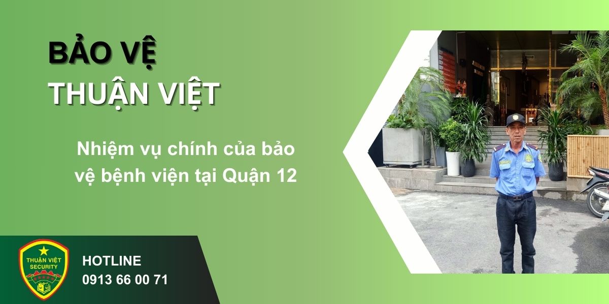 Nhiệm vụ chính của bảo vệ bệnh viện tại Quận 12
