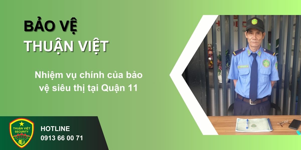 Nhiệm vụ chính của bảo vệ siêu thị tại Quận 11