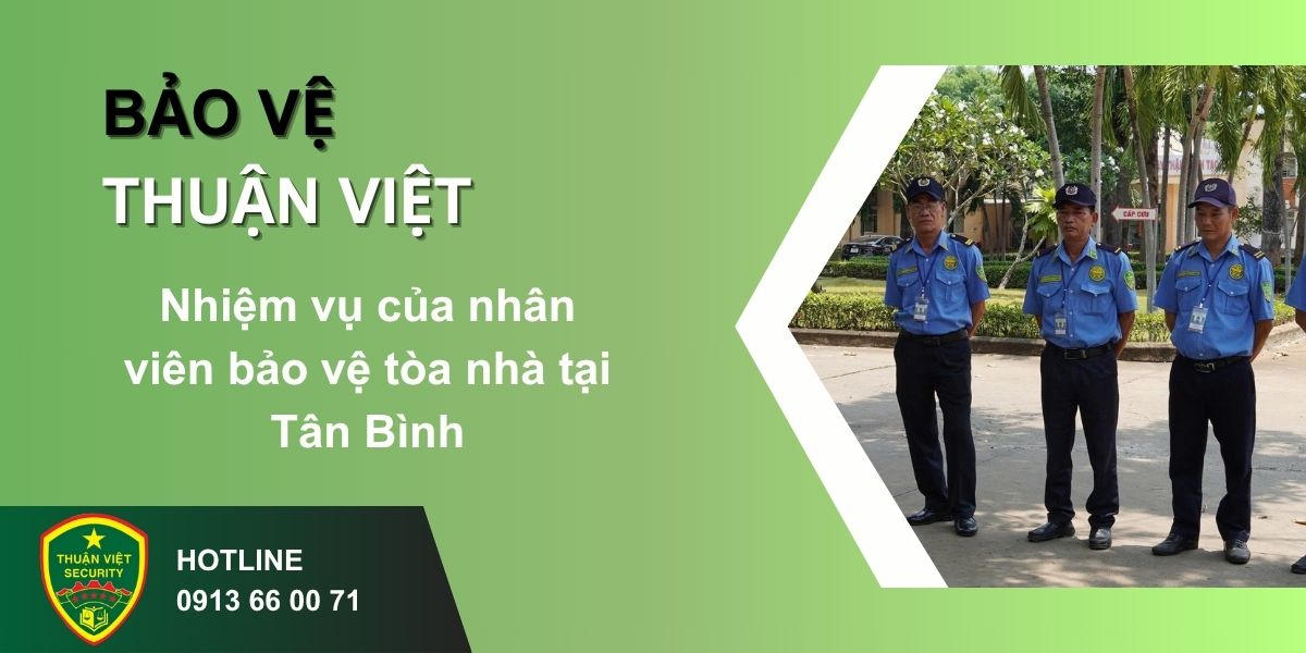 Nhiệm vụ của nhân viên bảo vệ tòa nhà tại Tân Bình