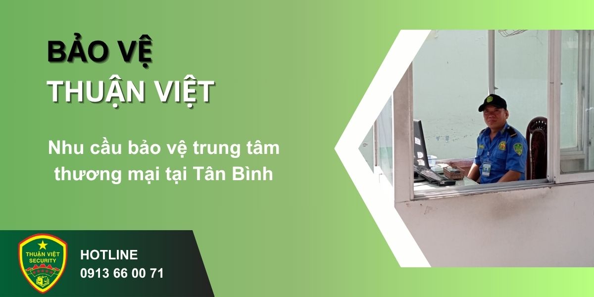 Nhu cầu bảo vệ trung tâm thương mại tại Tân Bình