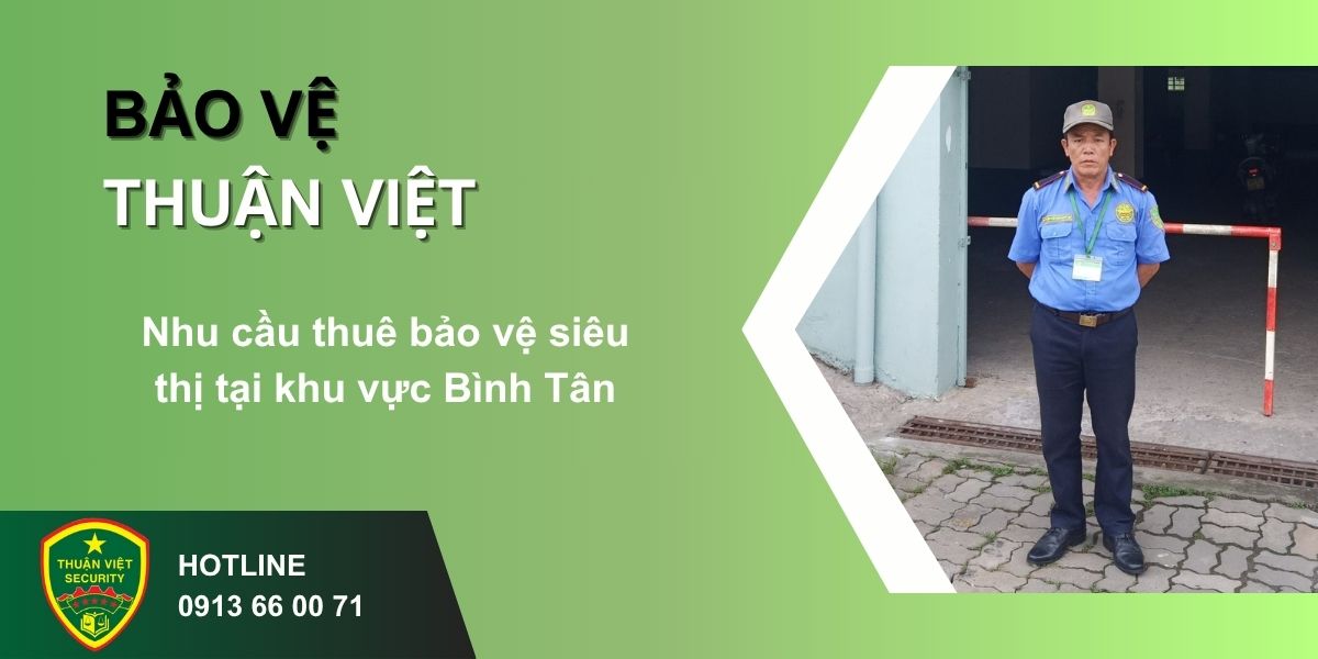 Nhu cầu thuê bảo vệ siêu thị tại khu vực Bình Tân