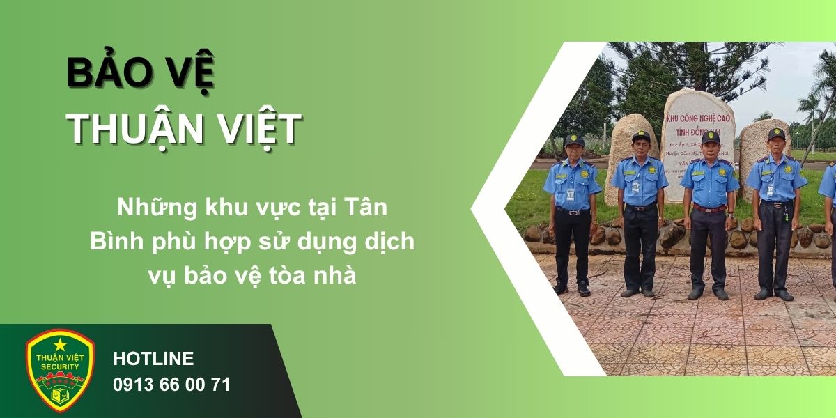 Những khu vực tại Tân Bình phù hợp sử dụng dịch vụ bảo vệ tòa nhà
