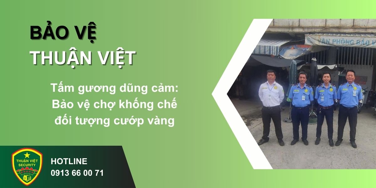 Tấm gương dũng cảm: Bảo vệ chợ khống chế đối tượng cướp vàng