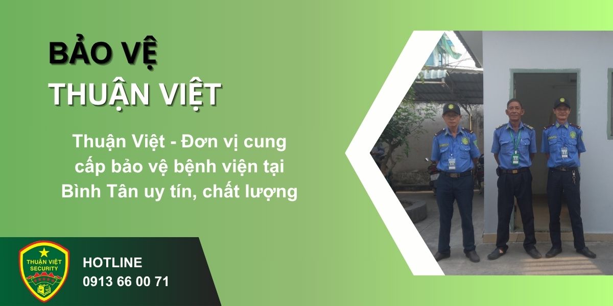 Thuận Việt - Đơn vị cung cấp bảo vệ bệnh viện tại Bình Tân uy tín, chất lượng