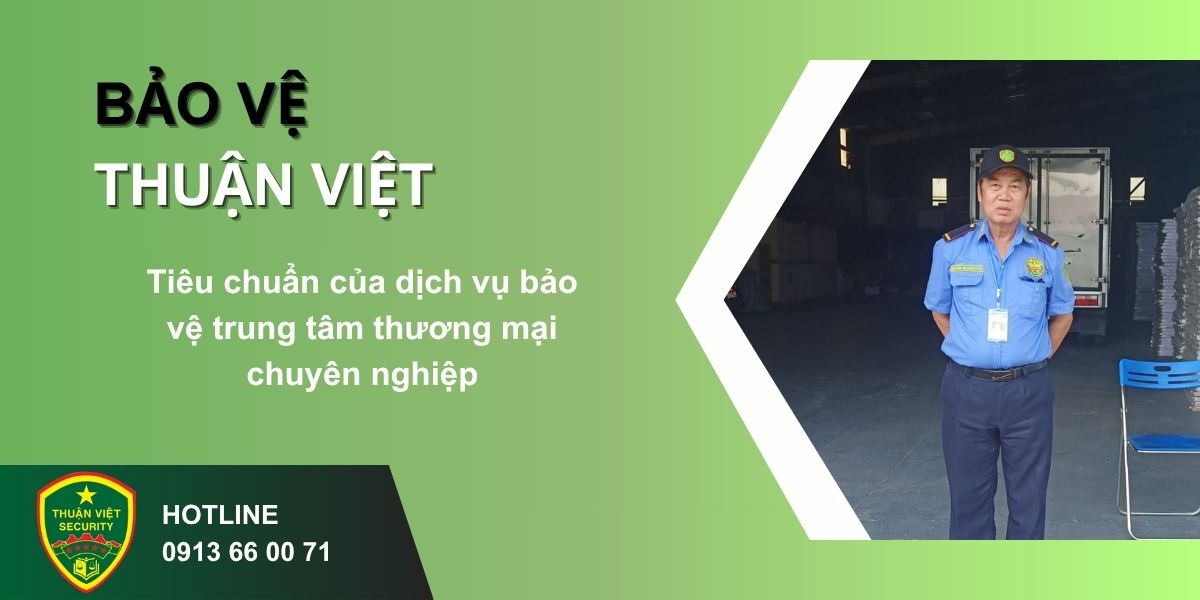 Tiêu chuẩn của dịch vụ bảo vệ trung tâm thương mại chuyên nghiệp