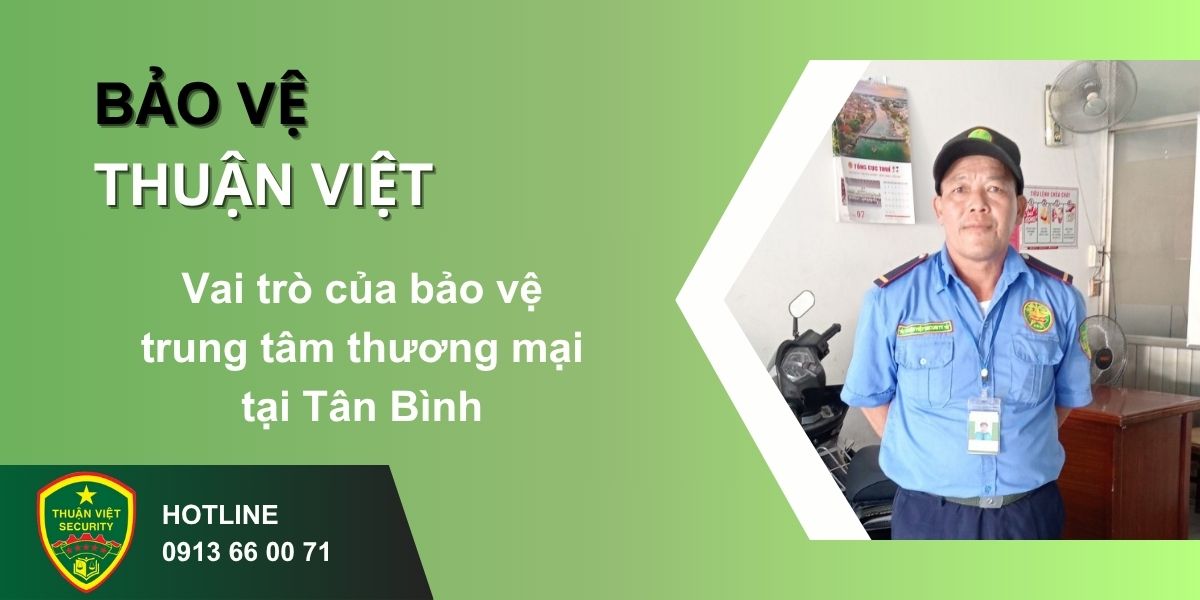 Vai trò của bảo vệ trung tâm thương mại tại Tân Bình