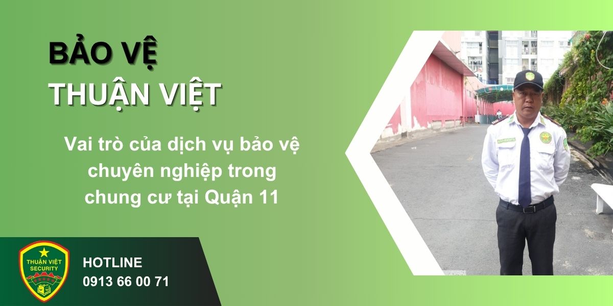 Vai trò của dịch vụ bảo vệ chuyên nghiệp trong chung cư tại Quận 11