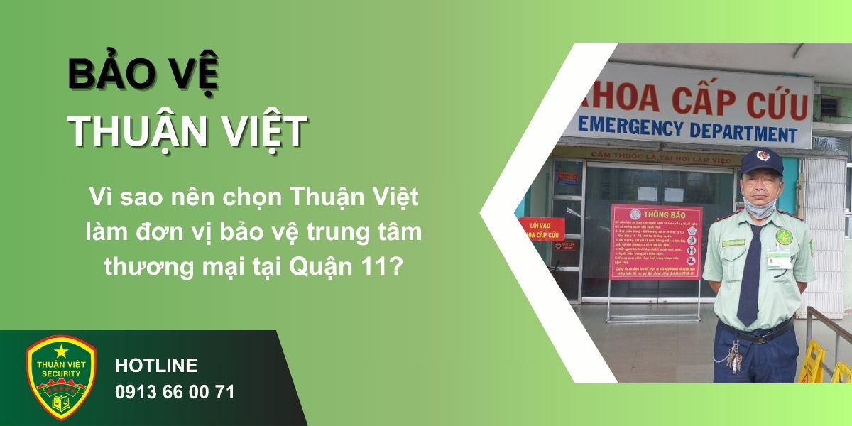 Vì sao nên chọn Thuận Việt làm đơn vị bảo vệ trung tâm thương mại tại Quận 11?